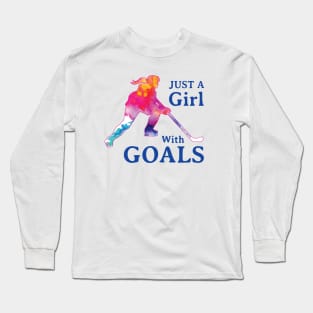 Just a Girl with Goals Hockey Long Sleeve T-Shirt